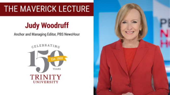 banner with judy woodruff headshot and text "the maverick lecture judy woodruff anchor and managing editor pbs newshour" and trinity 150 anniversary logo